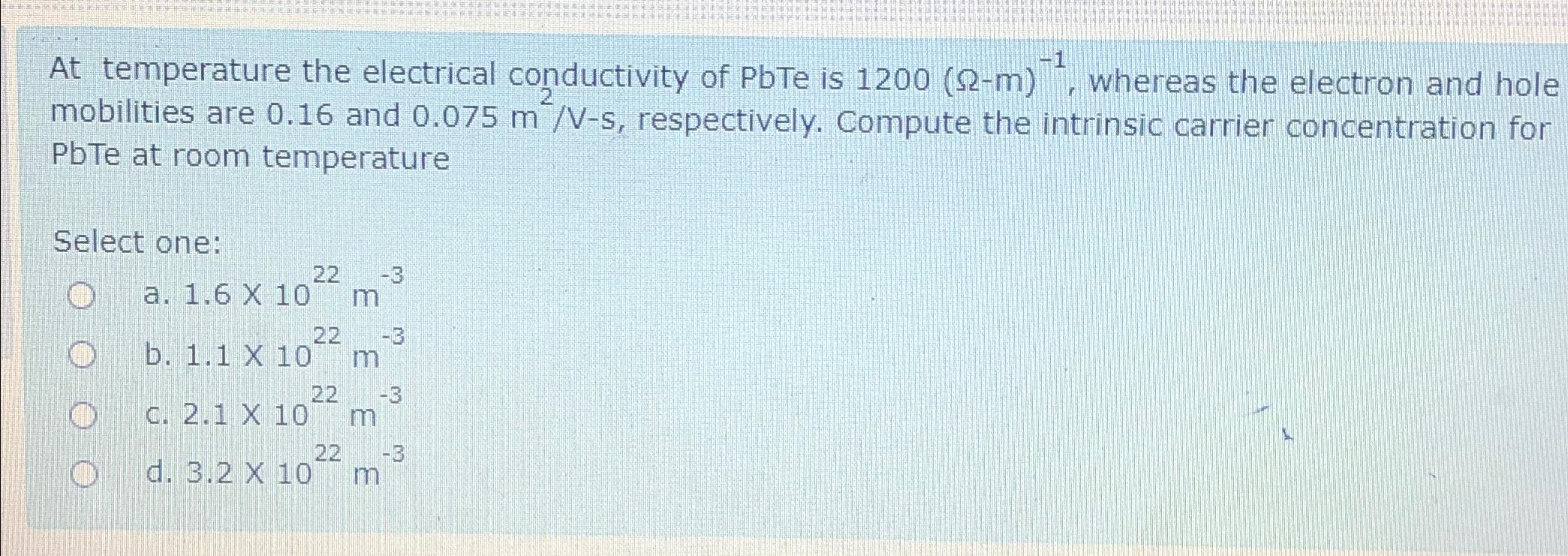 Solved At temperature the electrical conductivity of PbTe is | Chegg.com