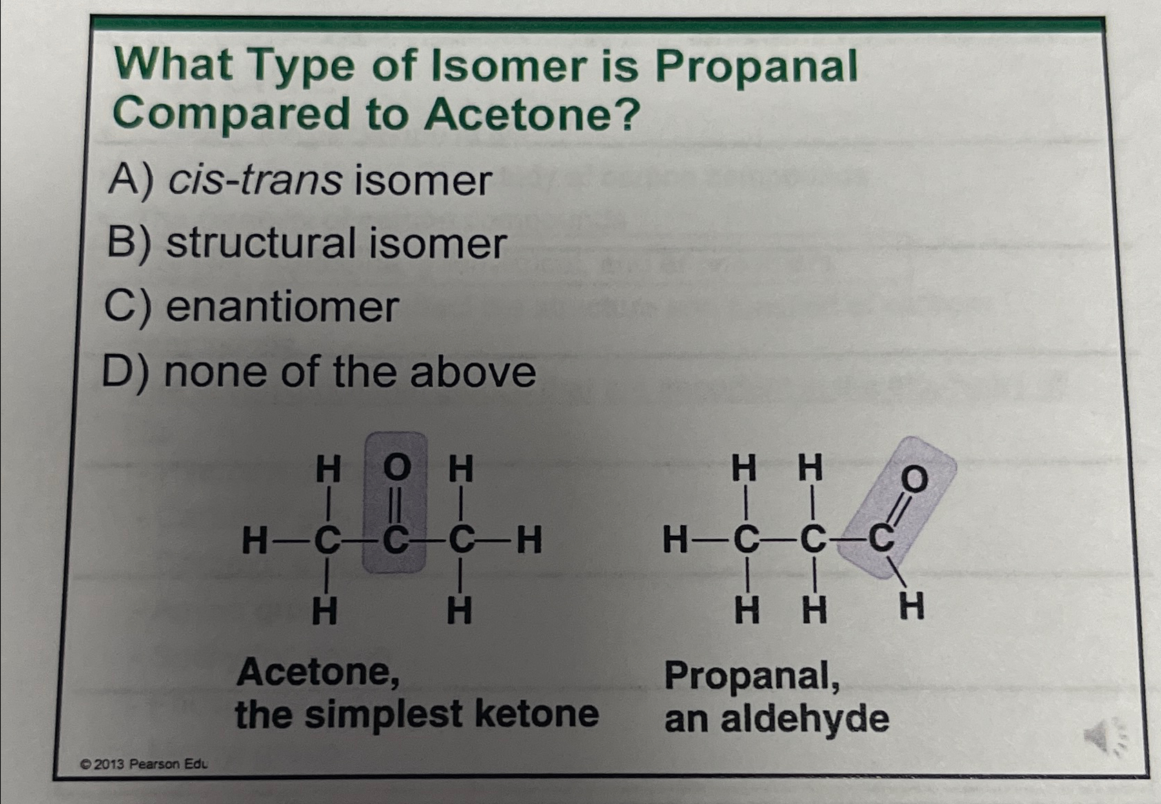 What Type of Isomer is Propanal Compared to | Chegg.com