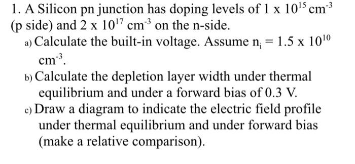 Solved -3 1. A Silicon pn junction has doping levels of 1 x | Chegg.com