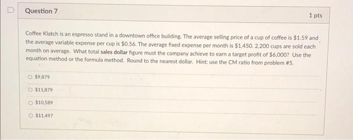 Solved Question 7 1 pts Coffee Klatch is an espresso stand | Chegg.com