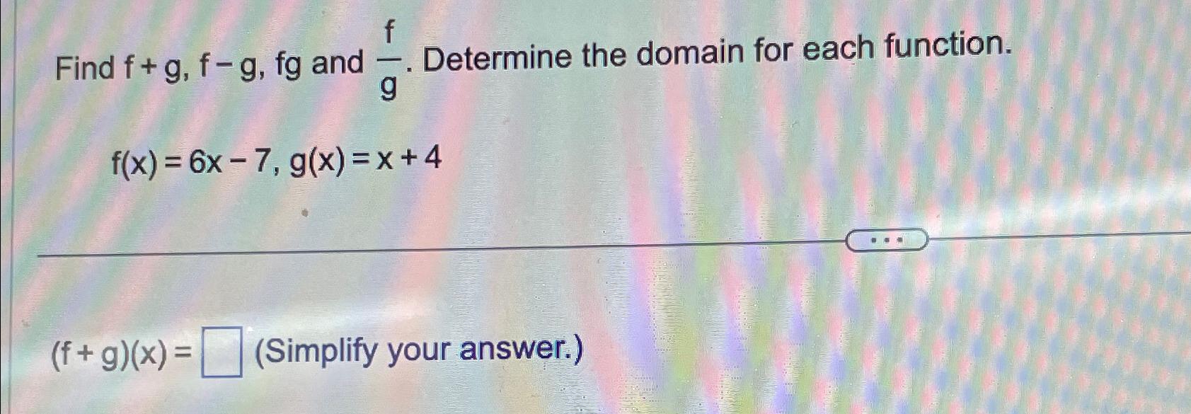 Solved Find Fgf G ﻿fg And Fg ﻿determine The Domain For