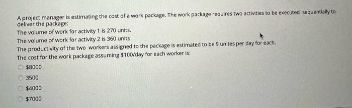 Solved A project manager is estimating the cost of a work | Chegg.com