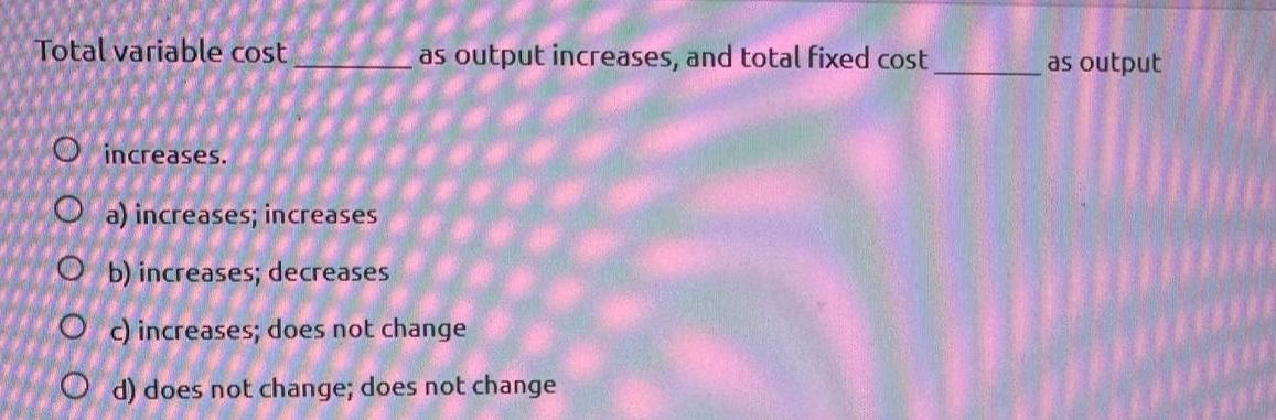 solved-total-variable-cost-3s-output-increases-and-total-chegg