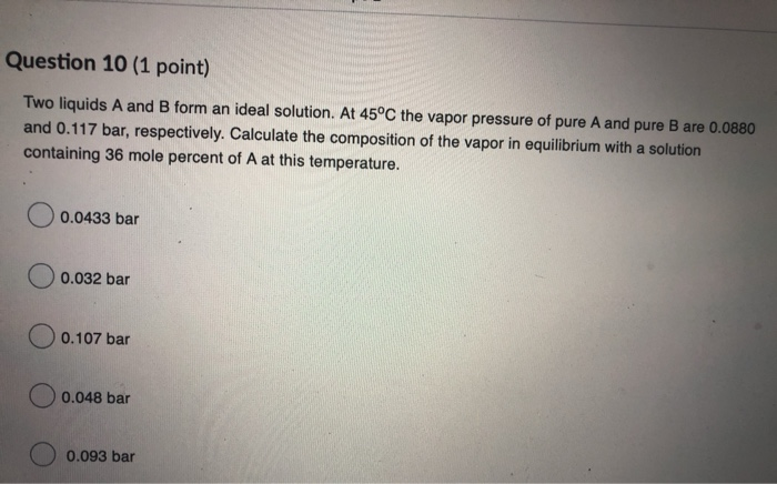 Solved Question 10 (1 point) Two liquids A and B form an | Chegg.com
