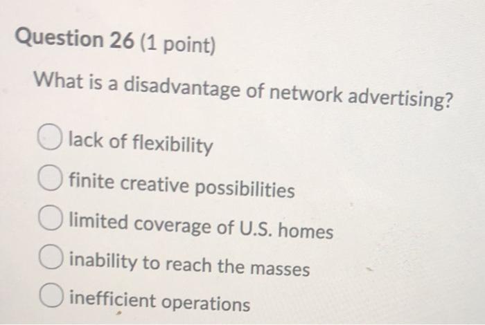 Solved Question 26 1 Point What Is A Disadvantage Of Chegg