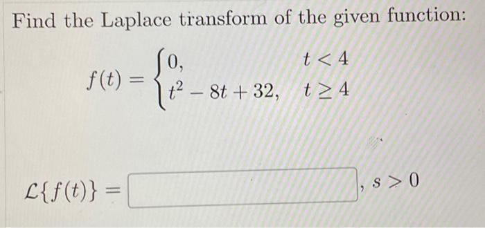 Solved Find The Laplace Transform Of The Given Function: | Chegg.com