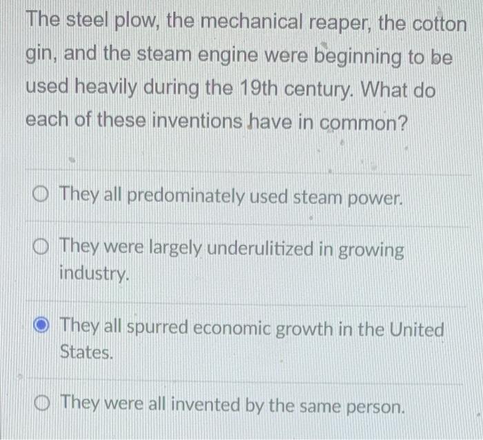 Solved The steel plow, the mechanical reaper, the cotton