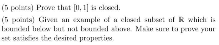 Solved (5 points) Prove that [0,1] is closed. (5 points) | Chegg.com