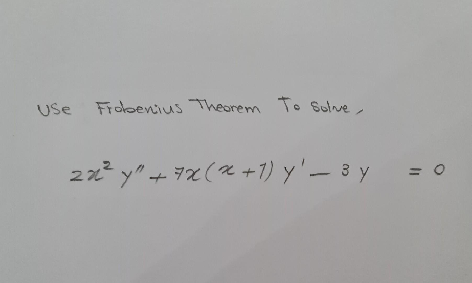 Use Frobenius Theorem To solve, \[ 2 x^{2} y^{\prime \prime}+7 x(x+1) y^{\prime}-3 y=0 \]