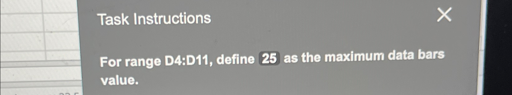 Solved Task InstructionsFor range D4:D11, ﻿define 25 ﻿as the | Chegg.com
