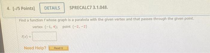 Solved Find a function f whose graph is a parabola with the | Chegg.com