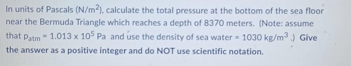 In units of Pascals (N/m2), calculate the total | Chegg.com