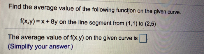 Solved Find the average value of the following function on | Chegg.com