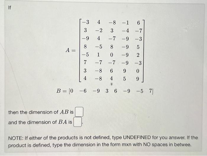 Solved A=⎣⎡80322046−1492−99601736450⎦⎤if A=⎣⎡5−4−340−35−12⎦⎤ 