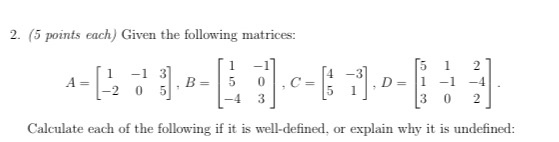 Solved 2. (5 points each) Given the following matrices: 2 -- | Chegg.com