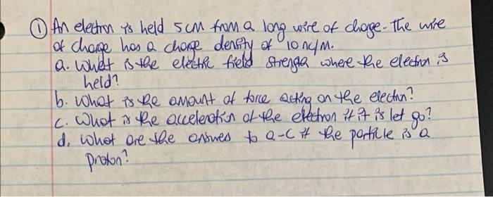 Solved (1) An elettrn is held 5 cm from a lang wire of | Chegg.com