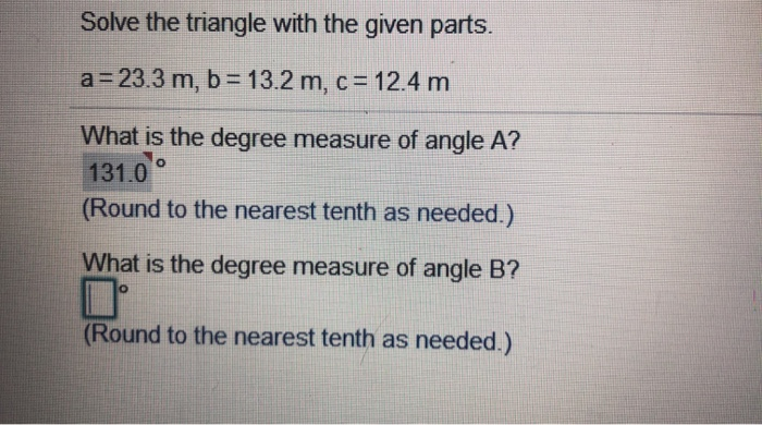 Solved Solve the triangle with the given parts. a = 23.3 m, | Chegg.com
