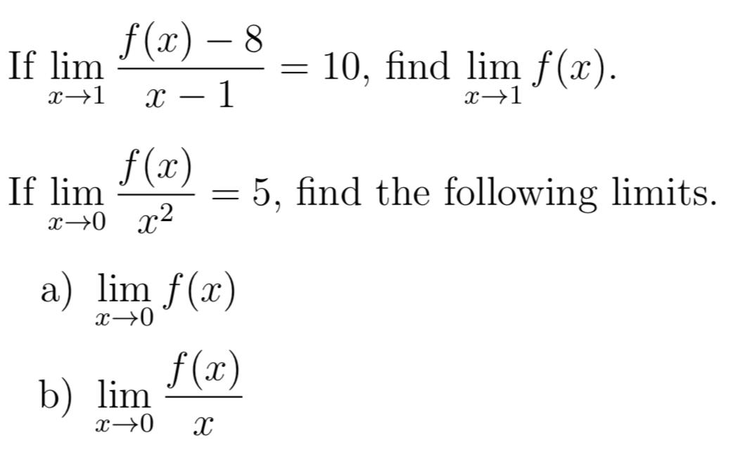 Solved If limx→1f(x)-8x-1=10, ﻿find limx→1f(x).If | Chegg.com