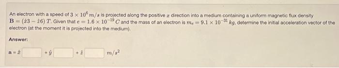 Solved An electron with a speed of 3 x 10 m/s is projected | Chegg.com