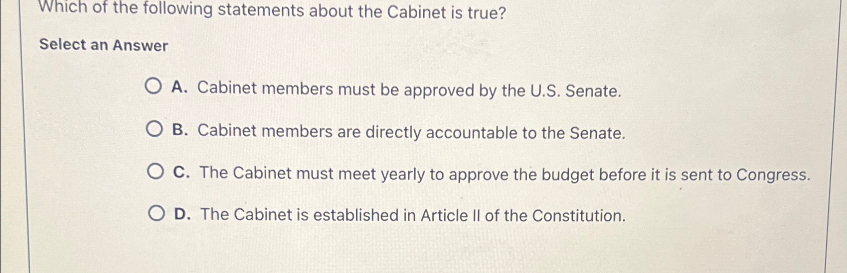 Solved Which of the following statements about the Cabinet Chegg