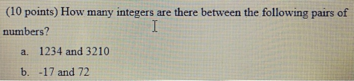 Solved (10 points) How many integers are there between the | Chegg.com