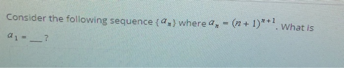 Solved Consider the following sequence {a, where ax = | Chegg.com