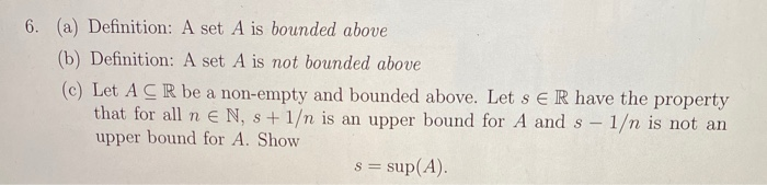 Solved 6. (a) Definition: A set A is bounded above (b) | Chegg.com