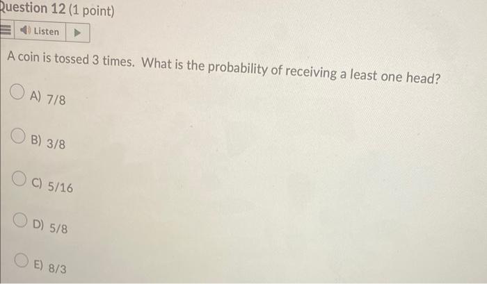 Solved A Coin Is Tossed 3 Times. What Is The Probability Of | Chegg.com