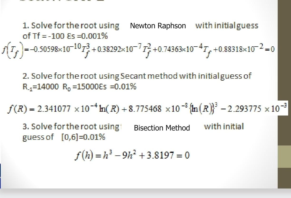 Solved 1. Solve for the root using Newton Raphson with | Chegg.com