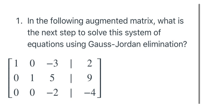 Solved 1. In the following augmented matrix, what is the | Chegg.com