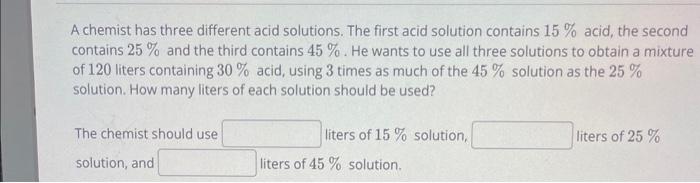 Solved A chemist has three different acid solutions. The | Chegg.com