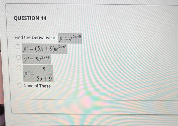 Solved The Derivative Of Y E5x 9 Y′ 5x 9 E5x 8 Y′ 5e5x 9