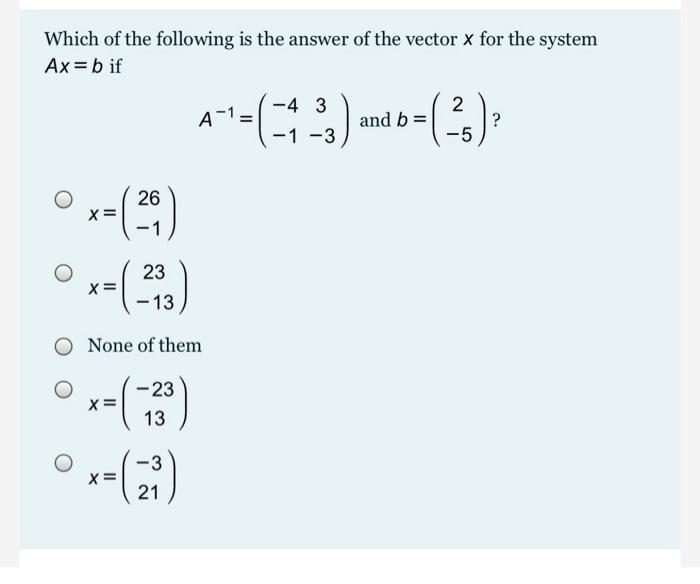Solved Which of the following is the answer of the vector x | Chegg.com