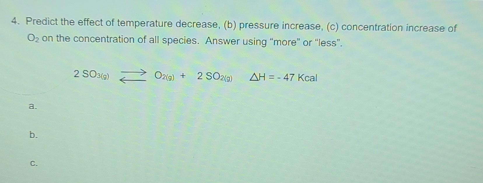 Solved 4. Predict The Effect Of Temperature Decrease, (b) | Chegg.com