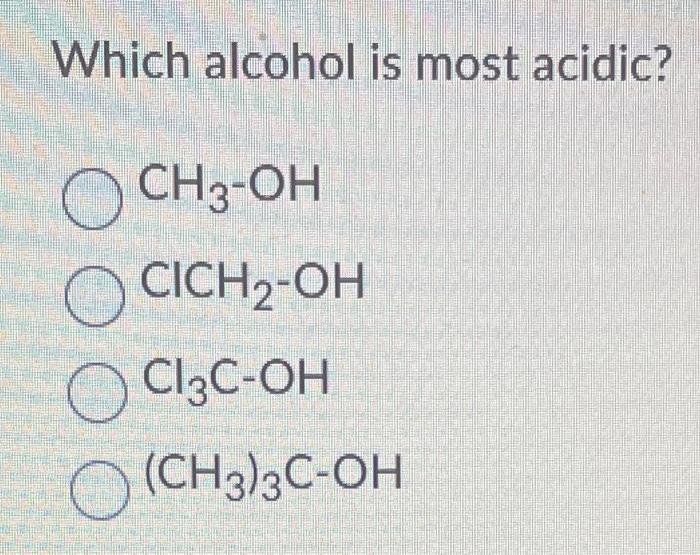 Solved Which alcohol is most acidic?