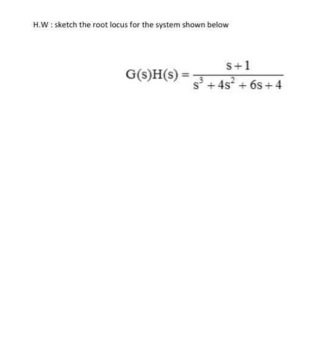 Solved H.W: sketch the root locus for the system shown below | Chegg.com