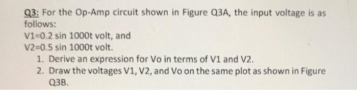 Solved Q3: For the Op-Amp circuit shown in Figure Q3A, the | Chegg.com