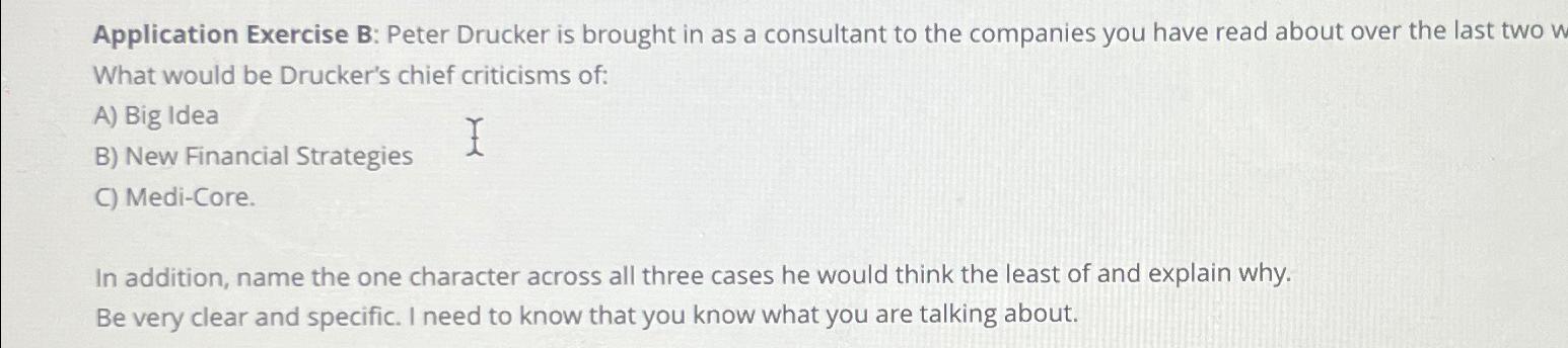 Solved Application Exercise B: Peter Drucker is brought in | Chegg.com