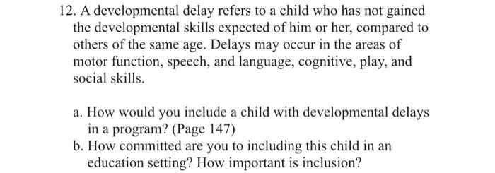 Solved 12. A developmental delay refers to a child who has | Chegg.com