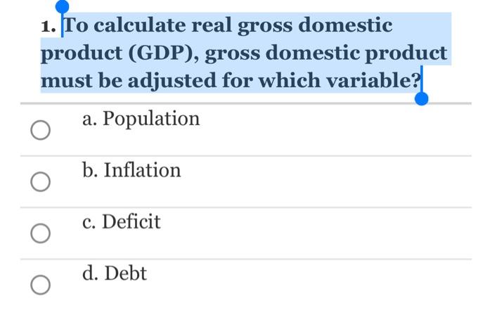 Solved 1. To calculate real gross domestic product (GDP), | Chegg.com