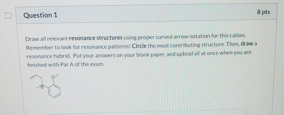 Solved Question 1 8 pts Draw all relevant resonance | Chegg.com