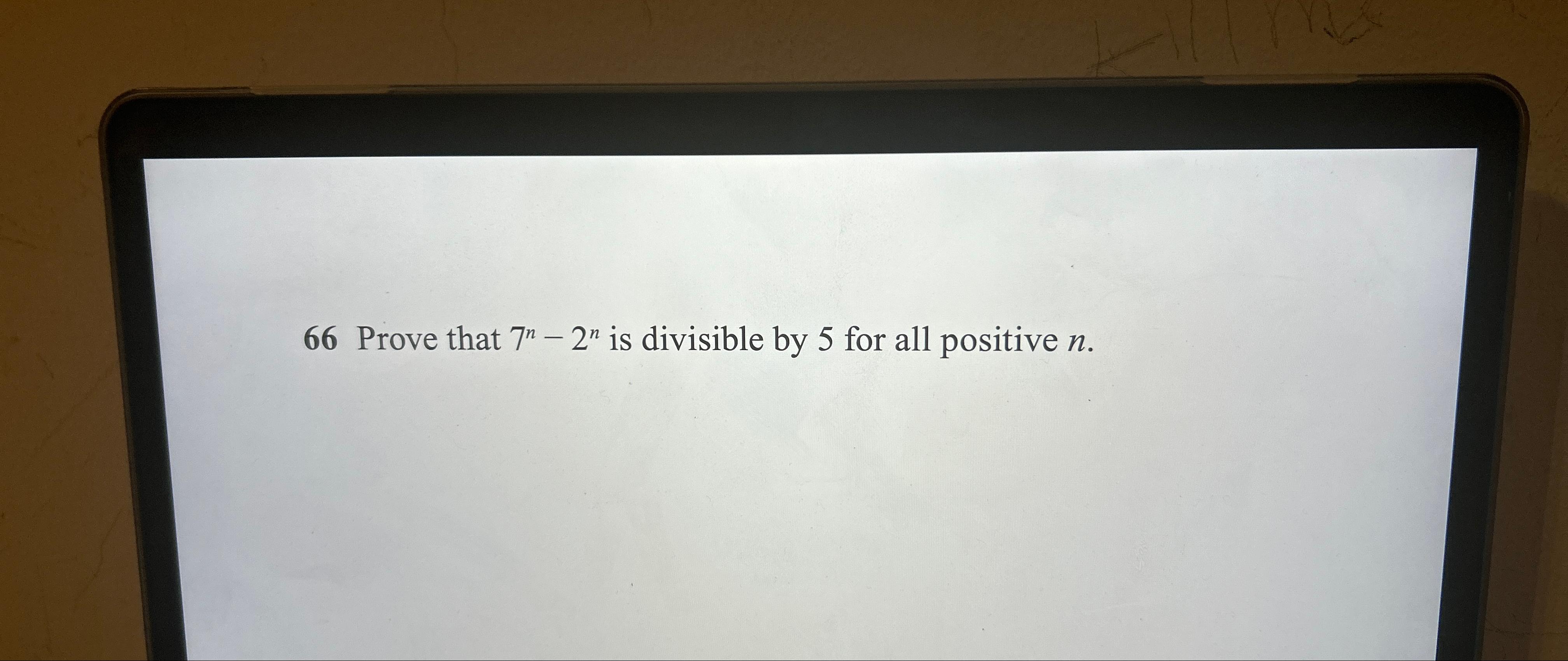 Solved 66 ﻿Prove that 7n2n ﻿is divisible by 5 ﻿for all