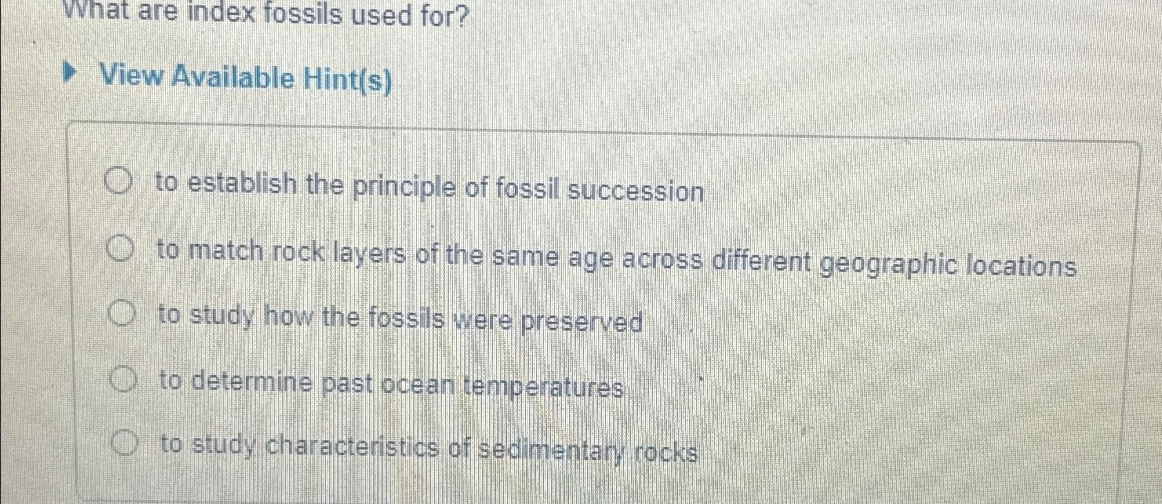 Solved What Are Index Fossils Used For?View Available | Chegg.com