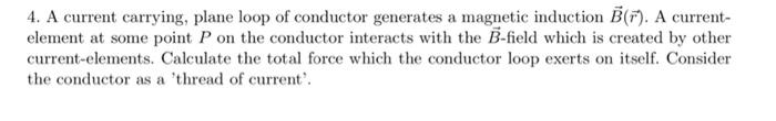 Solved 4. A current carrying, plane loop of conductor | Chegg.com