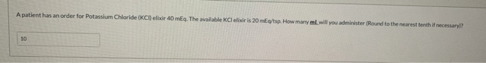 Solved A Patient Has An Order For Potassium Chloride (ci) 