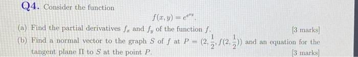 Solved Q4. Consider the function f(x, y) = e) (a) Find the | Chegg.com
