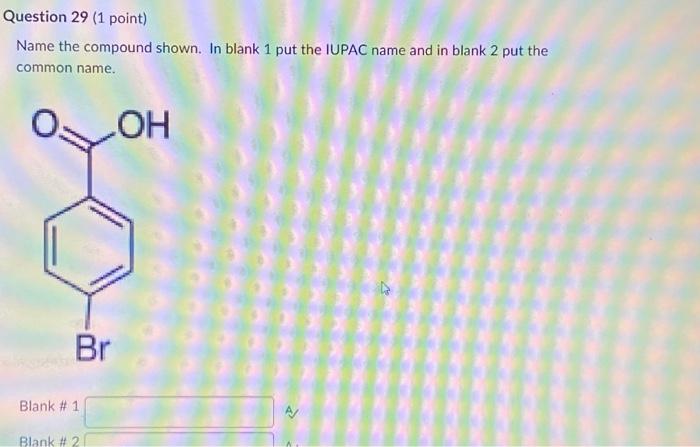 Solved 25. Name The Compound Shown Using IUPAC Nomenclature. | Chegg.com