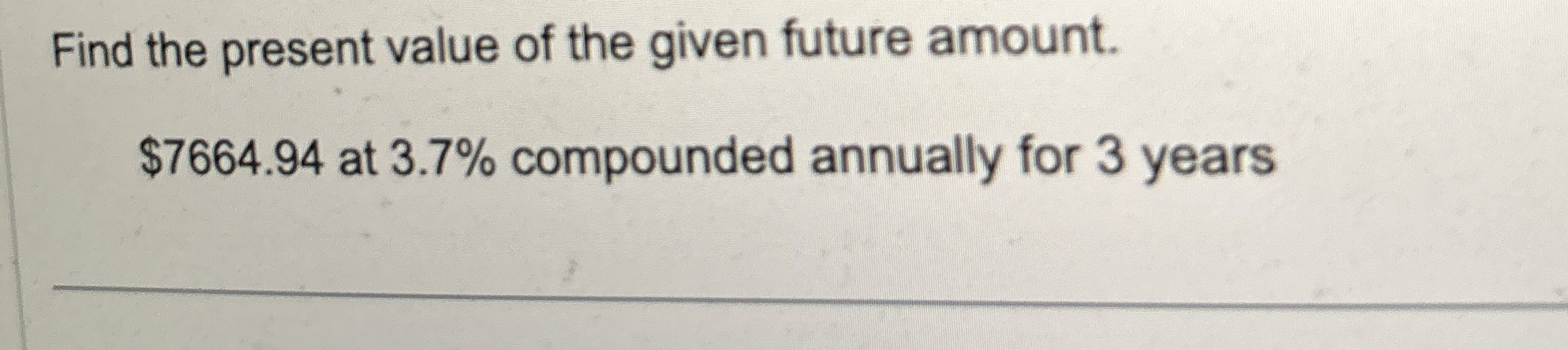 Solved Find the present value of the given future | Chegg.com
