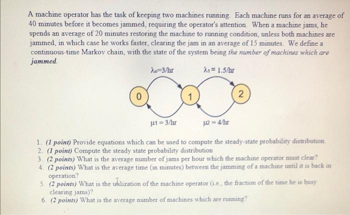 Solved A machine operator has the task of keeping two | Chegg.com