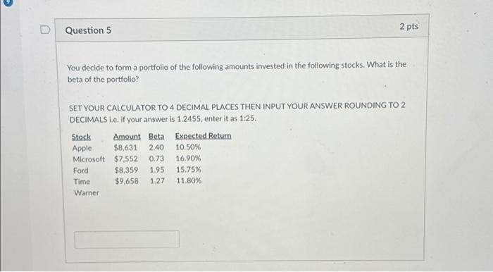 Solved Question 5 You decide to form a portfolio of the | Chegg.com